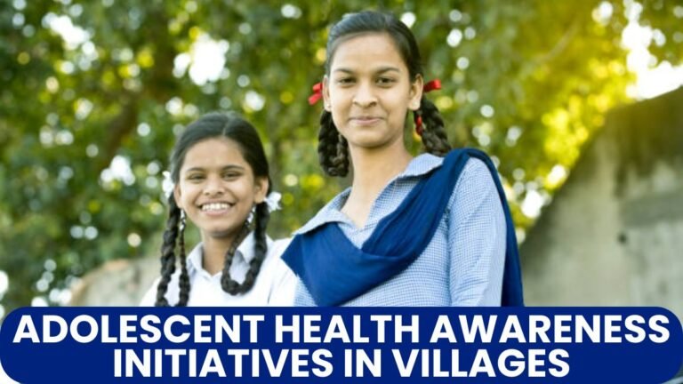 adolescent health awareness initiatives in villages