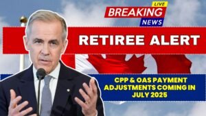 Retiree Alert: CPP & OAS Payment Adjustments Coming in July 2025